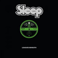 Sleep / Leagues Beneath